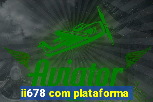 ii678 com plataforma